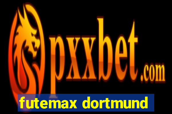 futemax dortmund